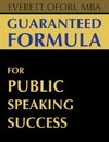 Guaranteed Formula for Public Speaking Success