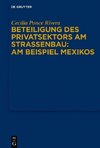 Beteiligung des Privatsektors am Straßenbau: Am Beispiel Mexiko