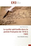 La quête spirituelle dans la poésie française de 1918 à 1945