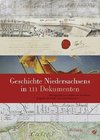 Geschichte Niedersachsens in 111 Dokumenten