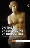 On the Greek Origins of Biopolitics