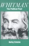 Erkkila, B: Whitman the Political Poet