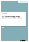 Die Grundlagen der allgemeinen Systemtheorie nach Niklas Luhmann