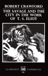 The Savage and the City in the Work of T.S. Eliot