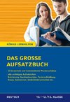 Das große Aufsatzbuch für die 10.-12./13. Klasse.