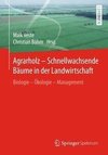 Agrarholz - Schnellwachsende Bäume in der Landwirtschaft