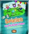 Spielen wie die Kinder früher