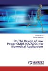 On The Design of Low Power CMOS (SA-ADCs) for Biomedical Applications