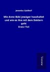 Wie Anne Bäbi Jowäger haushaltet und wie es ihm mit dem Doktern geht