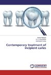 Contemporary treatment of incipient caries