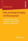 Vom schwierigen Umgang mit Massengewalt