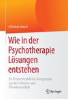 Wie in der Psychotherapie Lösungen entstehen