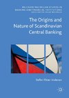 The Origins and Nature of Scandinavian Central Banking