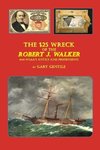 The $25 Wreck of the Robert J. Walker