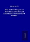 Über die Einrichtungen zur Befruchtung britischer und ausländischer Orchideen durch Insekten