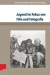 Jugend im Fokus von Film und Fotografie