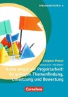 Keine Angst vor Projektarbeit! So gelingen Themenfindung, Umsetzung und Bewertung