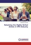 Retaining the Highly Skilled Artists in VFX industry