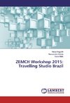 ZEMCH Workshop 2015: Travelling Studio Brazil