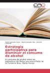 Estrategia participativa para disminuir el consumo de alcohol