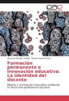 Formación permanente e innovación educativa. La identidad del docente