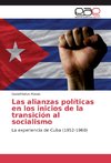 Las alianzas políticas en los inicios de la transición al socialismo