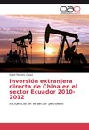 Inversión extranjera directa de China en el sector Ecuador 2010-2012