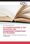 La biodiversidad y los derechos de propiedad intelectual en Ecuador