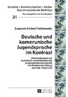 Deutsche und kamerunische Jugendsprache im Kontrast