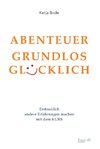 ABENTEUER GRUNDLOS GLÜCKLICH