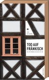 Tod auf Fränkisch