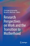 Research Perspectives on Work and the Transition to Motherhood