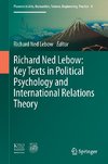 Richard Ned Lebow: Key Texts in Political Psychology and International Relations Theory