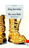 Juretzka, J: Bis zum Hals