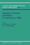 Algebraic, Extremal, and Metric Combinatorics, 1986