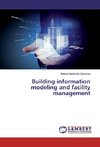 Building information modeling and facility management