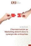 L'harmonisation au Marketing Amont dans la synergie des entreprises