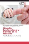 Filosofía, Epistemología y Bioética en la Medicina