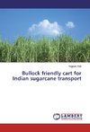 Bullock friendly cart for Indian sugarcane transport