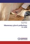 Mammary gland pathology in cow