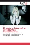 El vacío existencial en estudiantes universitarios