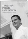 Tradition, Passion, Faszination