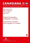 Cultural Constructions of Migration in Canada. Constructions culturelles de la migration au Canada