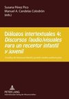 Diálogos intertextuales 4:. Discursos (audio)visuales para un receptor infantil y juvenil