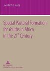 Special Pastoral Formation for Youths in Africa in the 21<SUP>st </SUP>Century