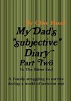 My Dad's Diary - Part Two - To The Bitter End