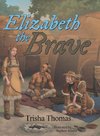 Elizabeth the Brave