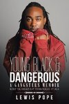 YOUNG BLACK & DANGEROUS