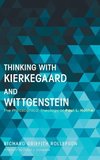 Thinking with Kierkegaard and Wittgenstein