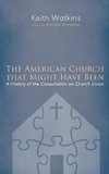 The American Church that Might Have Been